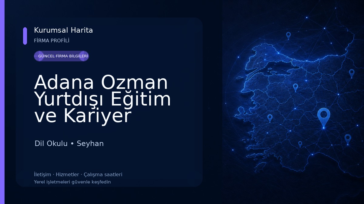 Adana Ozman Yurtdışı Eğitim ve Kariyer Dil Okulu