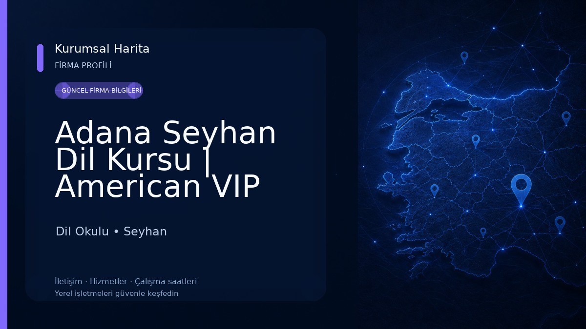 Adana Seyhan Dil Kursu | American VIP Dil Okulu