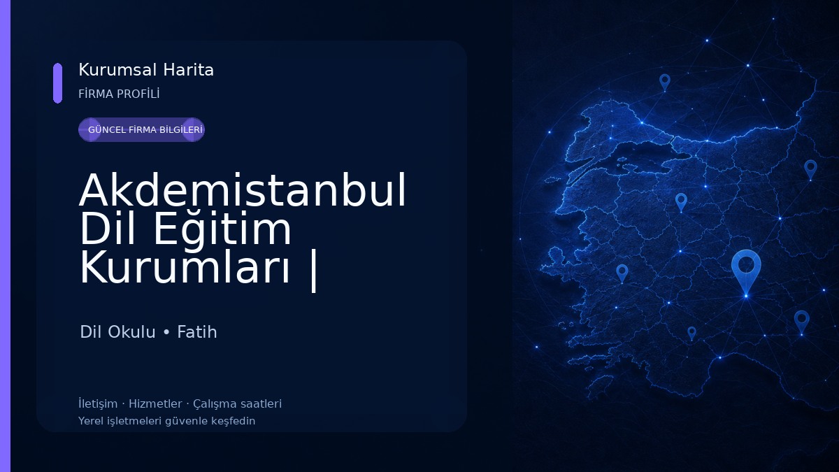 Akdemistanbul Dil Eğitim Kurumları | Arapça, İngilizce, Yabancılara Yönelik Türkçe Kursları, TÖMER ve YÖS Programları
