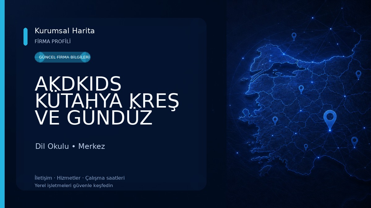 AKDKIDS KÜTAHYA KREŞ VE GÜNDÜZ BAKIM EVİ Dil Okulu