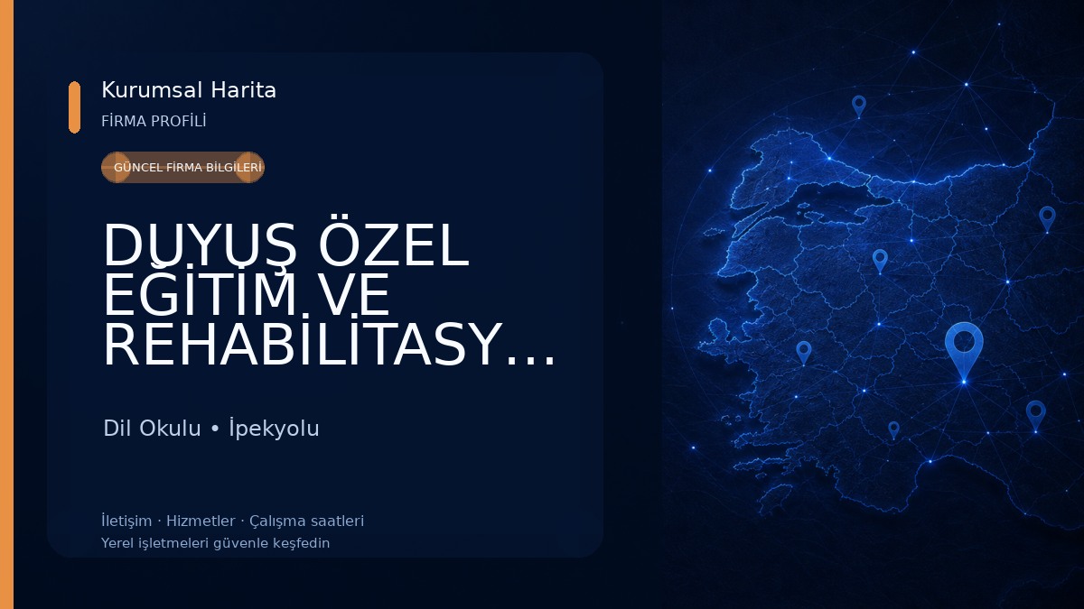 DUYUŞ ÖZEL EĞİTİM VE REHABİLİTASYON MERKEZİ (DİL ve KONUŞMA, İŞİTME) Dil Okulu