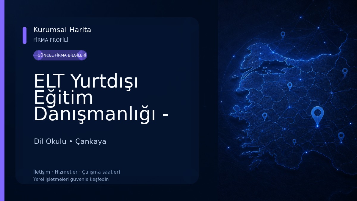 ELT Yurtdışı Eğitim Danışmanlığı - Ankara Dil Okulu