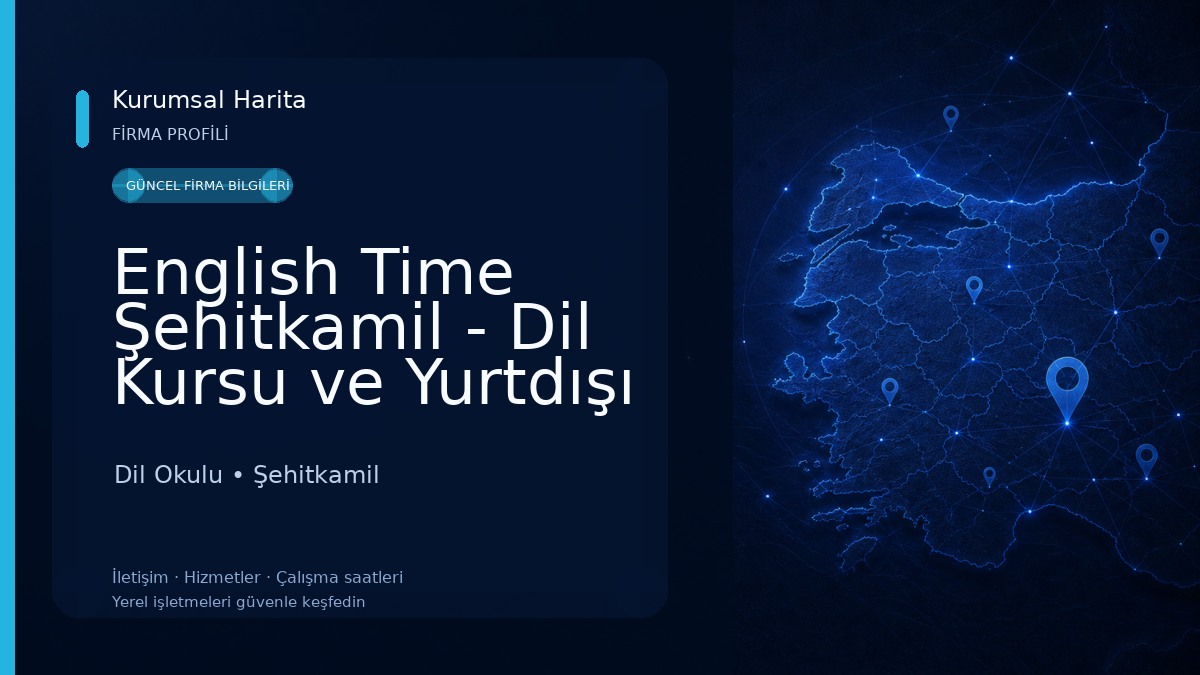 English Time Şehitkamil - Dil Kursu ve Yurtdışı Eğitim Danışmanlığı Dil Okulu