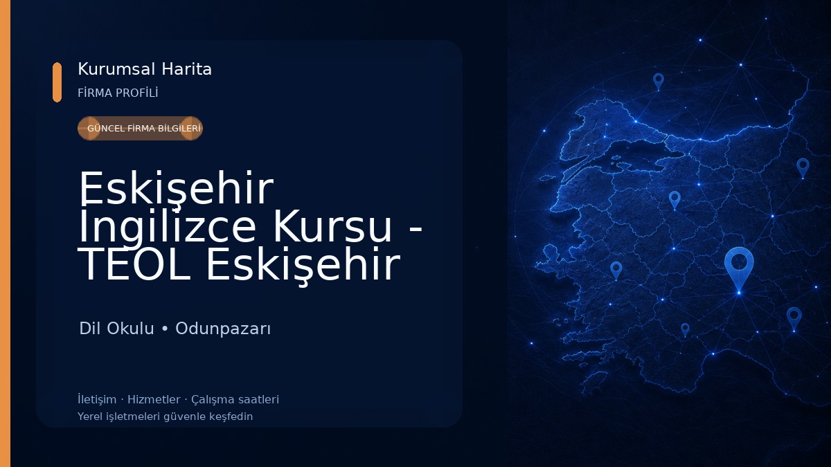 Eskişehir İngilizce Kursu - TEOL Eskişehir Dil Okulu Şubesi Dil Okulu