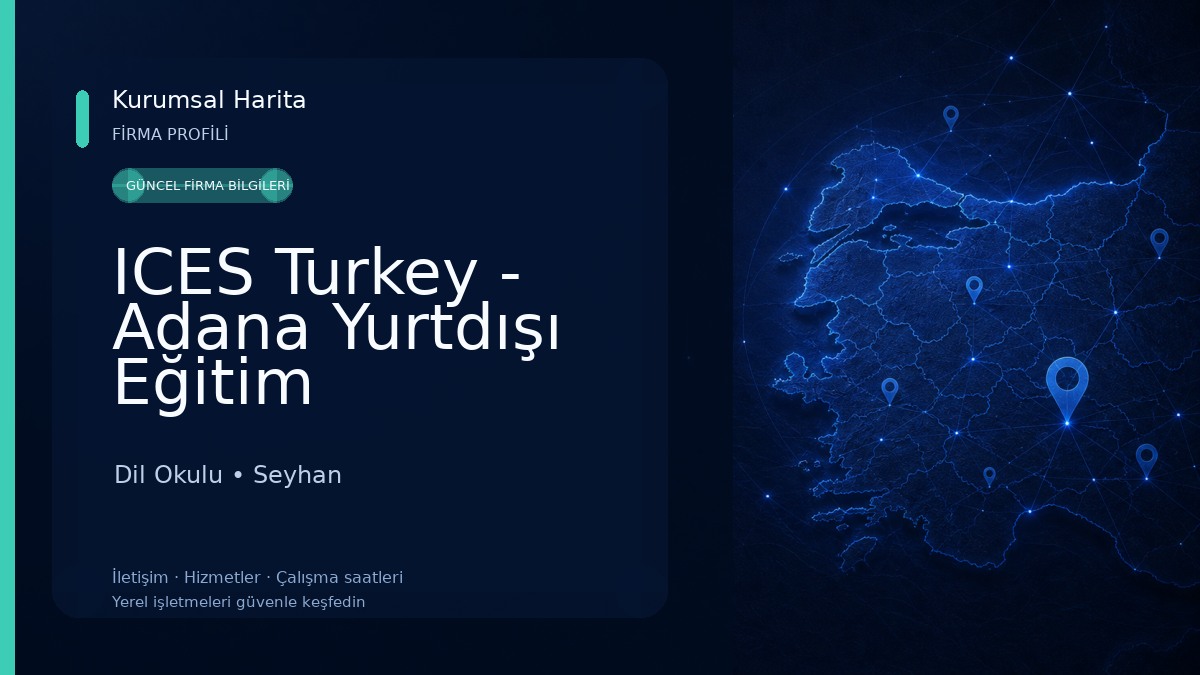 ICES Turkey - Adana Yurtdışı Eğitim Danışmanlığı Dil Okulu