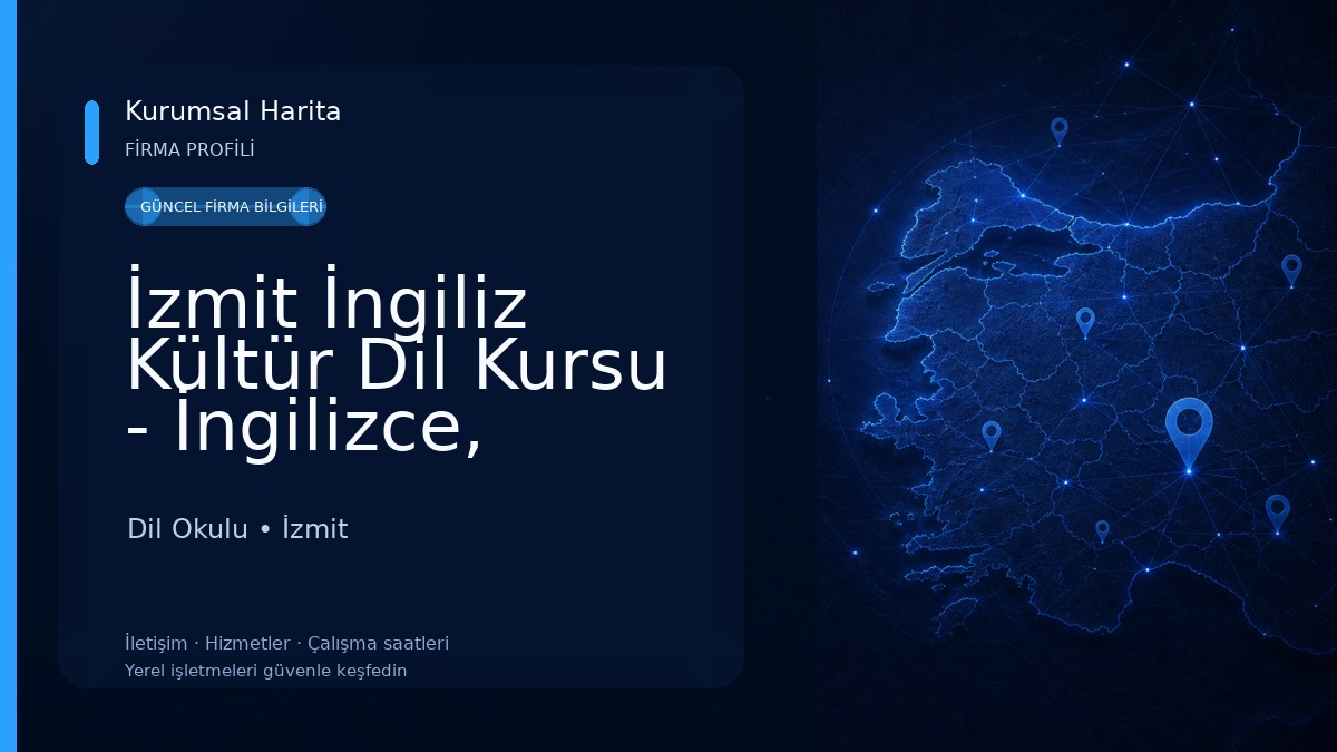 İzmit İngiliz Kültür Dil Kursu - İngilizce, Almanca, İspanyolca, Rusça, İtalyanca, Fransızca Yabancı Dil Kursu Dil Okulu