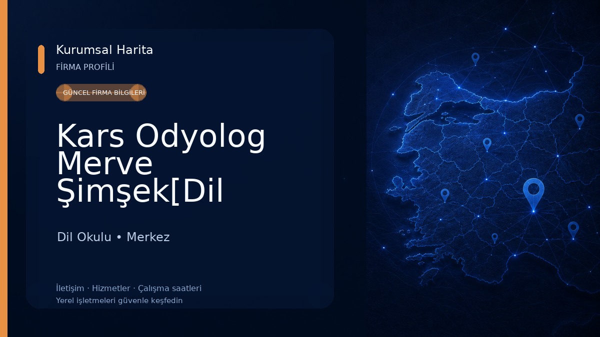 Kars Odyolog Merve Şimşek[Dil Eğitimi,Gecikmiş Konuşma,İşitsel Rehabilitasyon, vestibülerrehabilitasyon(vertigo)] 