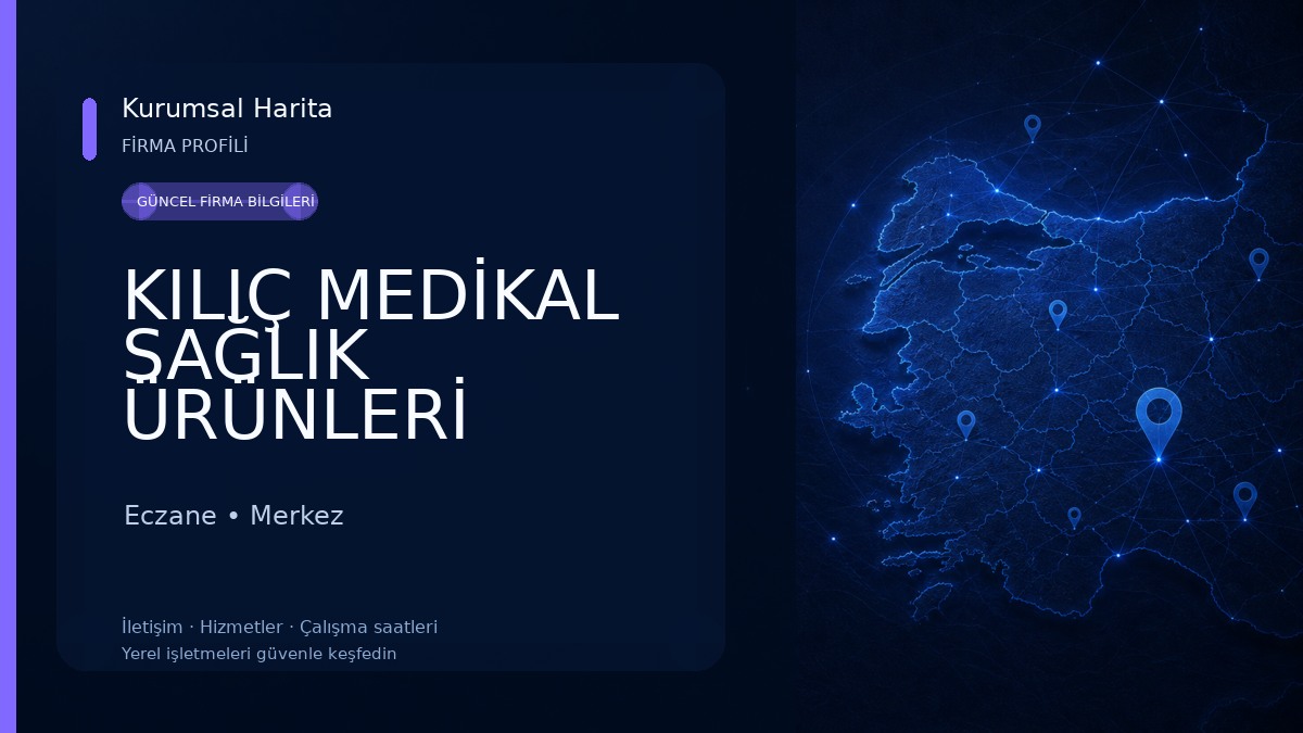 KILIÇ MEDİKAL SAĞLIK ÜRÜNLERİ Eczane