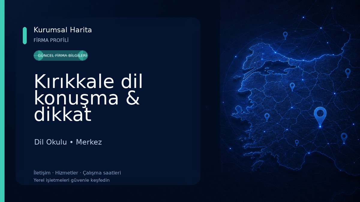 Kırıkkale dil konuşma & dikkat geliştirme danışmanlık merkezi Dil Okulu
