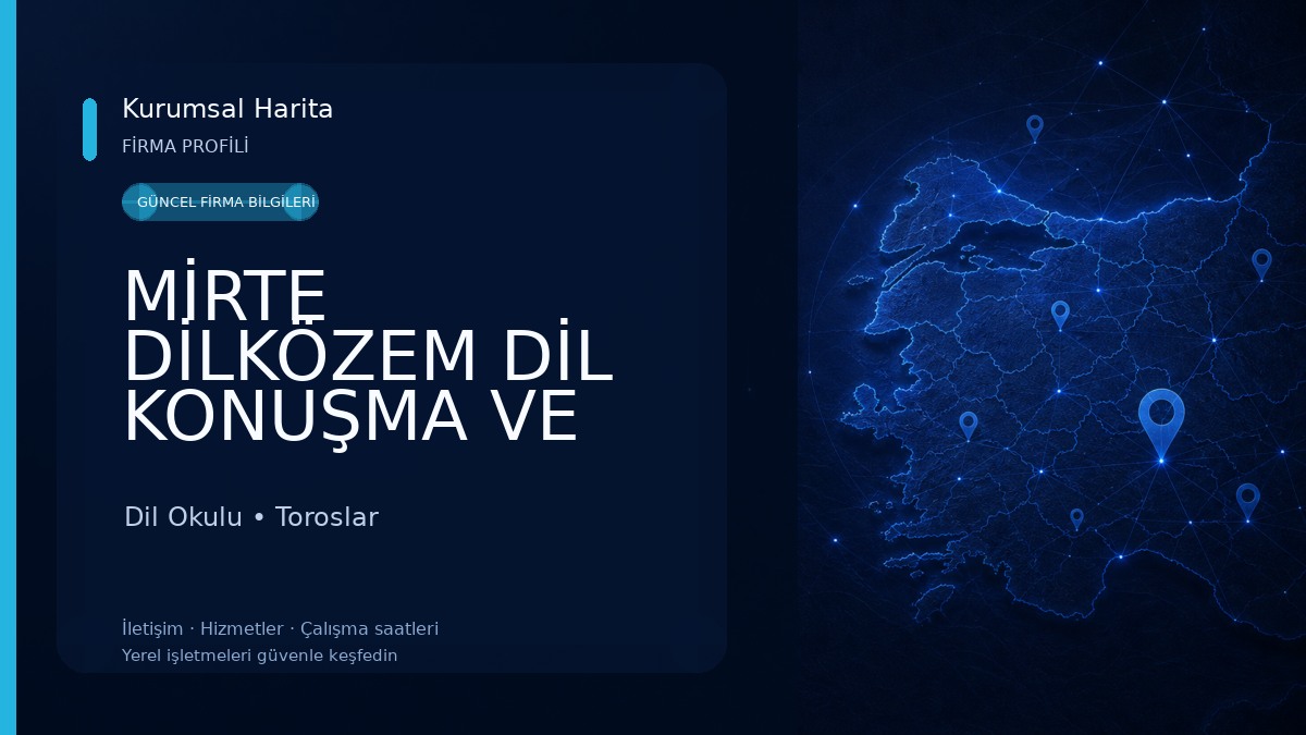 MİRTE DİLKÖZEM DİL KONUŞMA VE ÖZEL EĞİTİM MODELİ MERSİN ŞUBESİ Dil Okulu