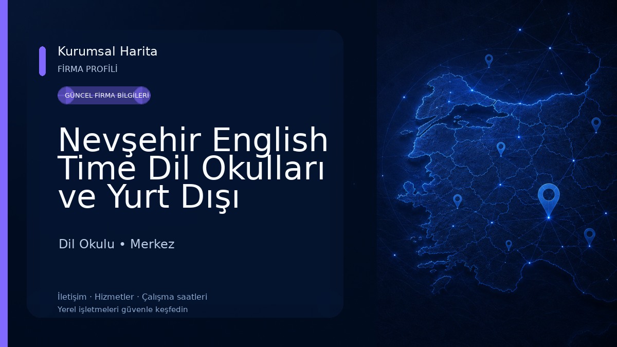 Nevşehir English Time Dil Okulları ve Yurt Dışı Eğitim Danışmanlığı 