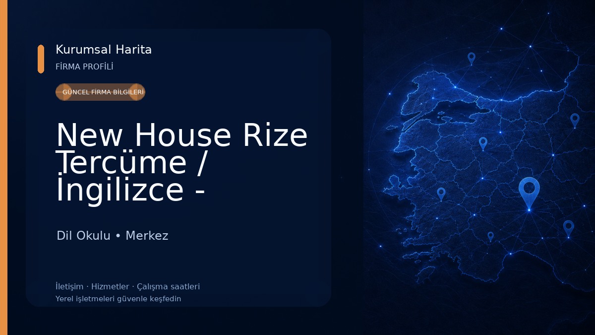 New House Rize Tercüme / İngilizce - Almanca - Rusça Dil Okulu