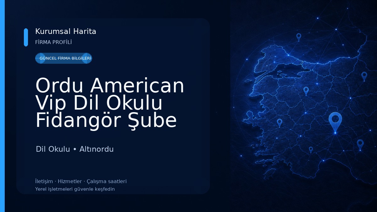 Ordu American Vip Dil Okulu Fidangör Şube Dil Okulu