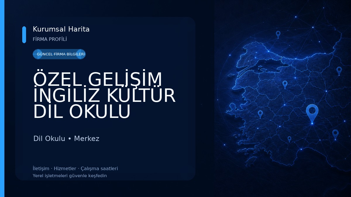 ÖZEL GELİŞİM İNGİLİZ KÜLTÜR DİL OKULU 