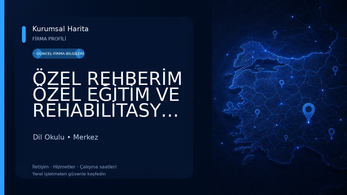 ÖZEL REHBERİM ÖZEL EĞİTİM VE REHABİLİTASYON MERKEZİ Dil Okulu