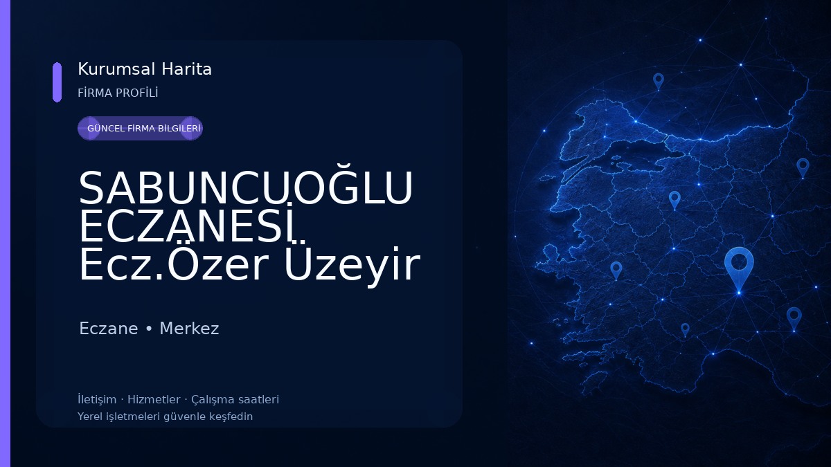 SABUNCUOĞLU ECZANESİ Ecz.Özer Üzeyir SABUNCUOĞLU Eczane