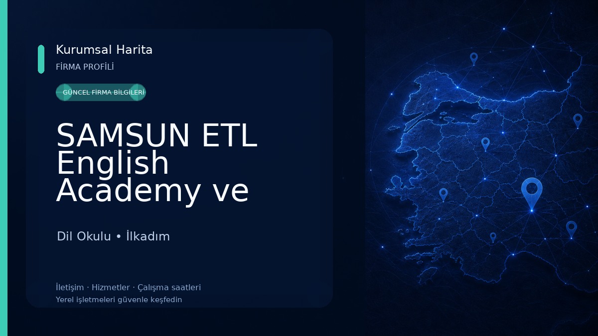SAMSUN ETL English Academy ve Yurtdışı Eğitim Danışmanlığı Dil Okulu