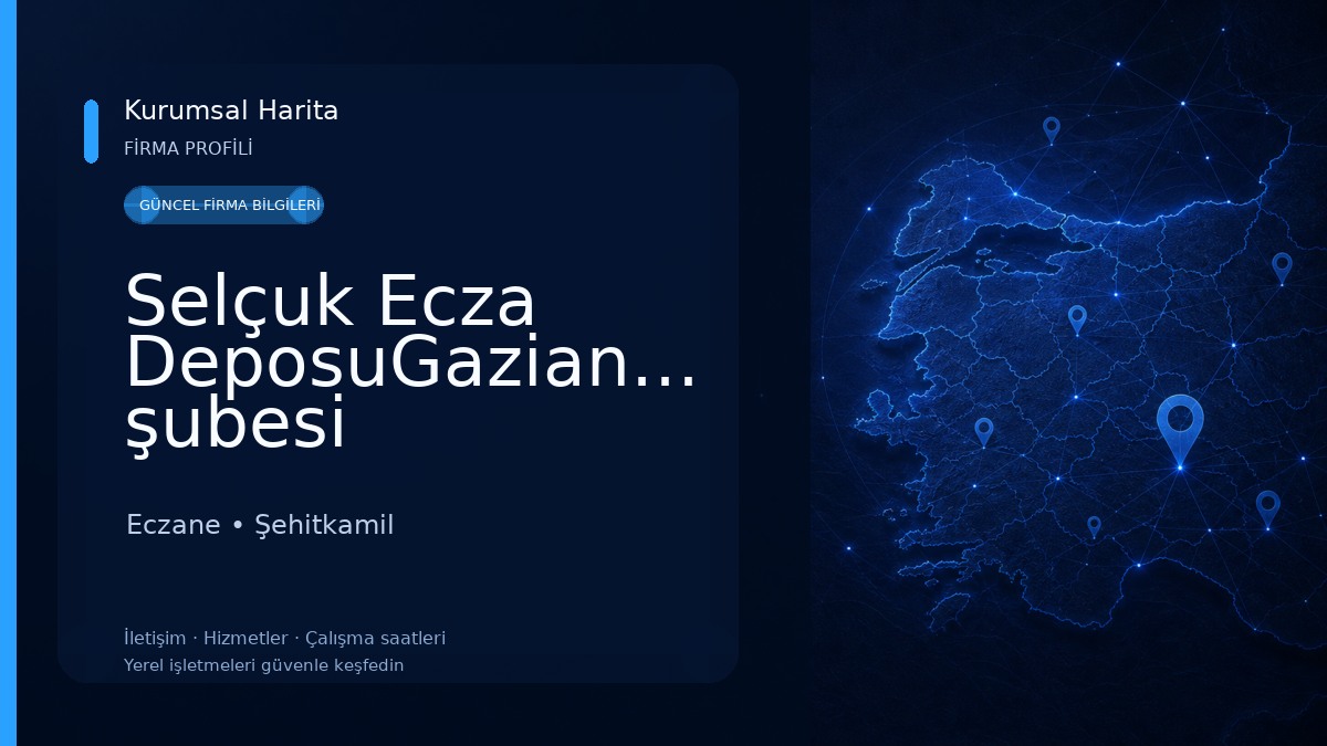 Selçuk Ecza DeposuGaziantep şubesi