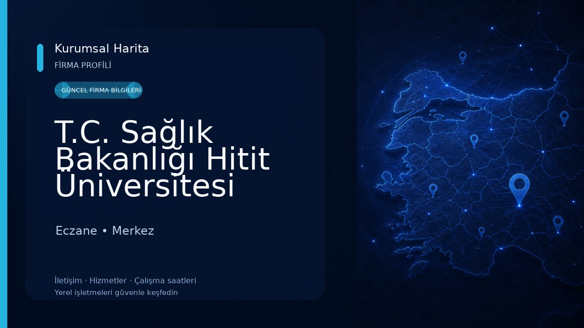 T.C. Sağlık Bakanlığı Hitit Üniversitesi Çorum Erol Olçok Eğitim Ve Araştırma Hastanesi