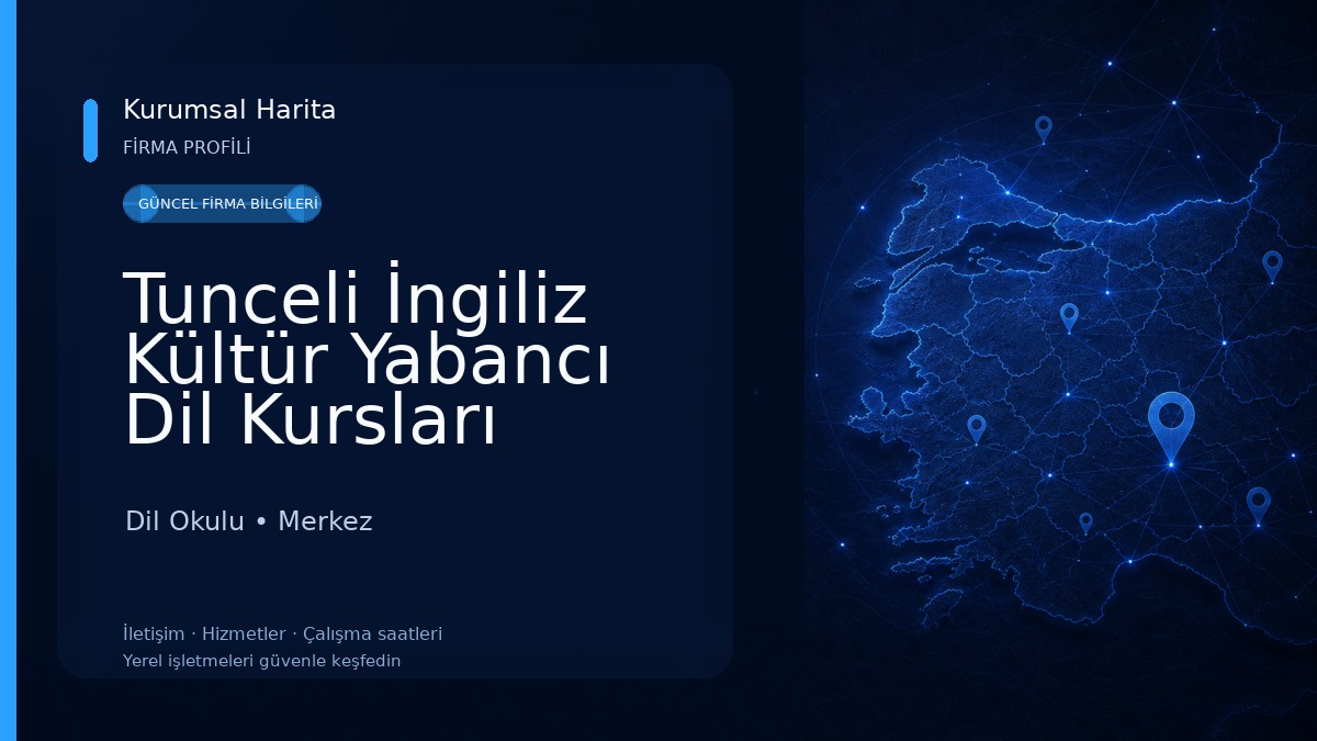 Tunceli İngiliz Kültür Yabancı Dil Kursları 